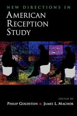 New Directions in American Reception Study by Philip Goldstein and James L. ...