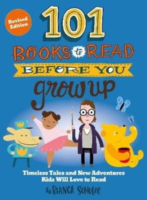 Bianca Schulze 101 Books to Read Before You Grow Up (R (Taschenbuch) (US IMPORT)