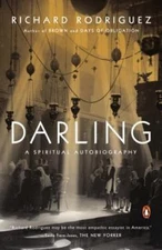 Darling: A Spiritual Autobiography by Rodriguez, Richard