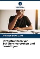 Khritish Swargiary | Stressfaktoren Von SchüLern Verstehen Und BewäLtigen | Buch