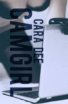 Camgirl (The North Novels) - Paperback NEW Dee, Cara 01/06/2019