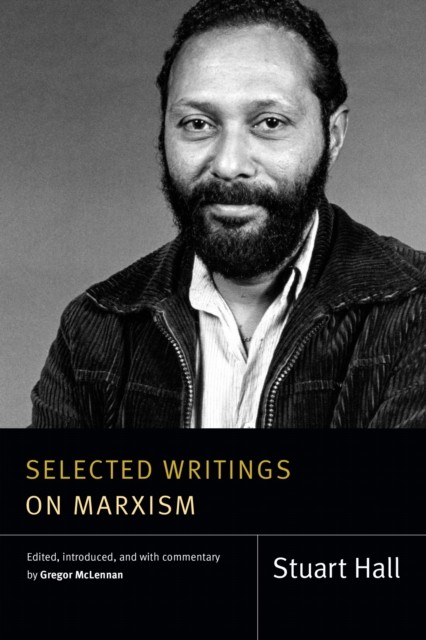 Selected Writings on Marxism by Stuart Hall (Hardback Book)