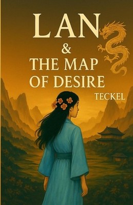 LAN & the Map of Desire by Teckel Paperback Book