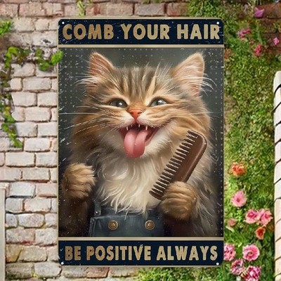 Cat Vintage Tin Metal Signs Home Décor ''Comb Your Hair Be Positive Always'' Bar P