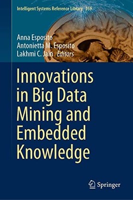 Innovations in Big Data Mining and Embedded Knowledg...
