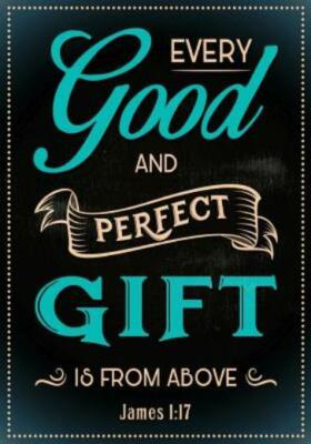 Every Good Gift And Perfect Gift: James 1:17