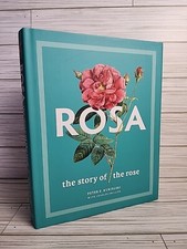 Rosa: The Story of the Rose by Peter E Kukielski Hardcover Very Good