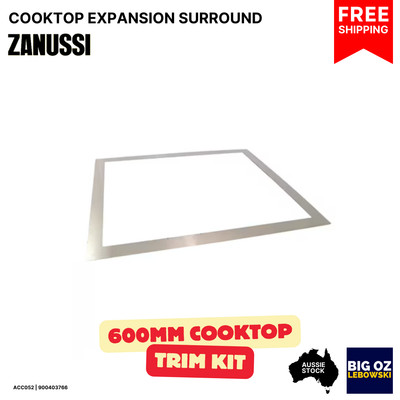 EXPANSION SURROUND TRIM KIT FOR ZANUSSI 600MM COOKTOP PN: 900403766 | POST-FREE