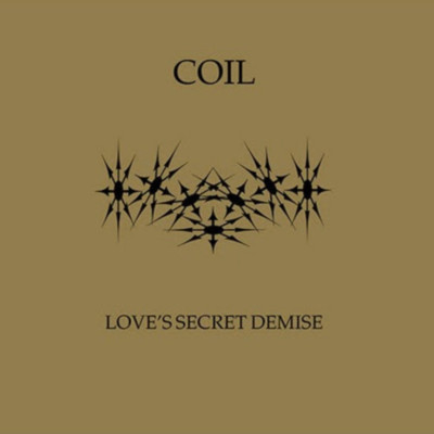 COIL Love's Secret Demise CD Digipack 2018