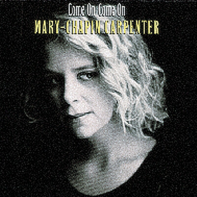 Mary-Chapin Carpenter Come On Come On - He Thinks He ll Keep Her 2008 NEW CD