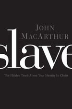 Slave : The Hidden Truth about Your Identity in Christ Hardcover