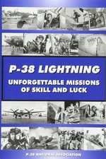 P-38 LIGHTNING Unforgettable Missions of Skill and Luck By Blake