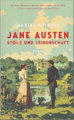 Maxine Wildner: Jane Austen. Stolz und Leidenschaft. Roman