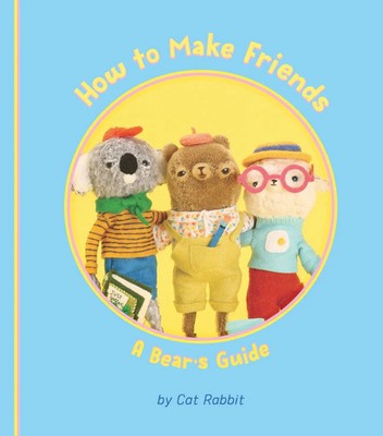 How to Make Friends: A Bear's Guide | Cat Rabbit | Englisch | Buch | Gebunden