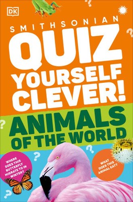 Quiz Yourself Clever! Animals of the World (DK Quiz Yourself Clever ) by DK