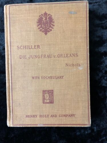 Die Jungfrau v. Orléans by J.C.F. Schiller -1901 copertina rigida - in tedesco con vocabolario - Foto 1 di 6
