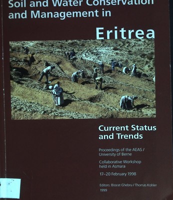 Soil and Water Conservation and Management in Eritrea. Currents Status and Trend