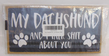Dachshund Wooden Sign Talk S t About You Gift Indoor Use 10"x 5  Novelty Funny