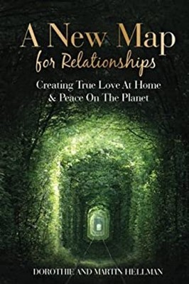 A New Map for Relationships : Creating True Love at Home and Peac