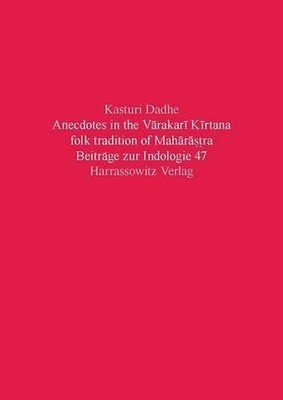 Anecdotes in the Varakari Kirtana Folk Tradition of Maharastra by Kasturi Dadhe 