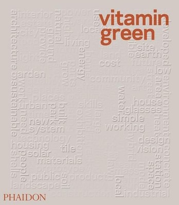 Vitamin Green (Architecture in Detail) Bolchover, Joshua, Joshua FXFOWLE  und Jo