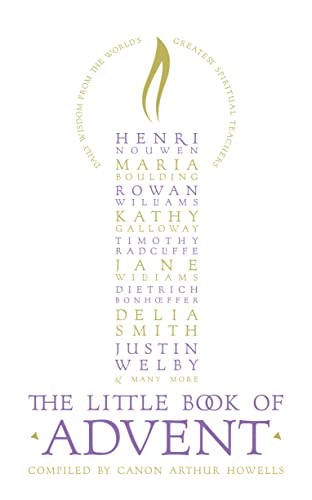 The Little Book of Advent: Daily Wisdom From the World's Greates