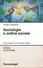 Sociologia e ordine sociale - Guido Lazzarini (Franco Angeli) [[1993]]