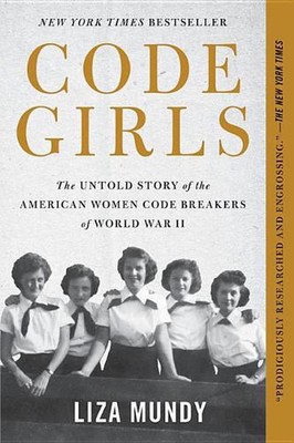 Code Girls: Die unerzählte Geschichte der amerikanischen Frauen Codebrecher des Zweiten Weltkriegs