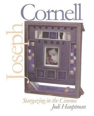 Joseph Cornell: Stargazing in the Cinema (Yale Publications in the History o...