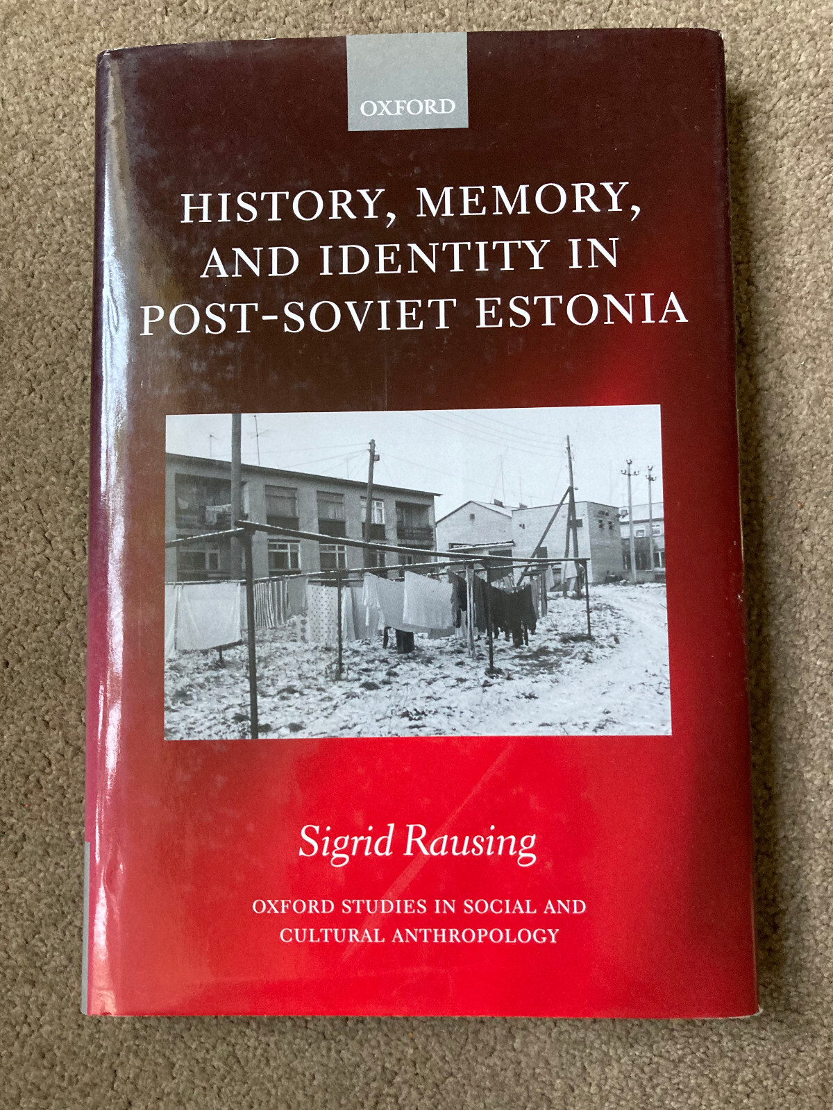 History, Memory, and Identity in Post-Soviet Estonia by Sigrid Rausing