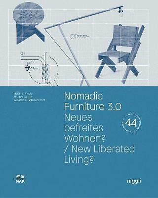 Nomadic Furniture 3.0: New Liberated Living? by Christoph Thun-Hohenstein...