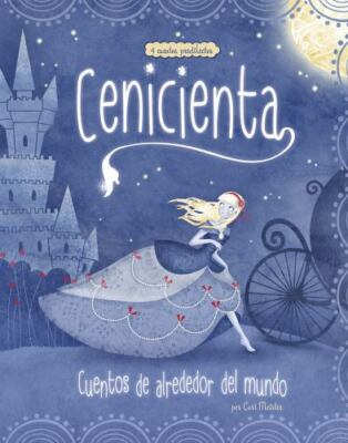 Cenicienta: 4 Cuentos Predilectos de Alrededor del Mundo (Cinderella Stories...