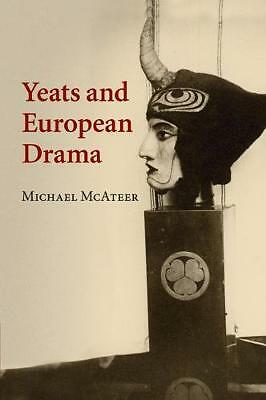 Yeats and European Drama McAteer Paperback Cambridge University Press