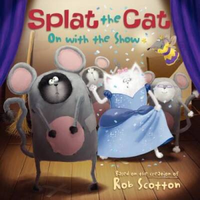 Splat the Cat: On with the Show - Paperback By Annie Auerbach - GOOD