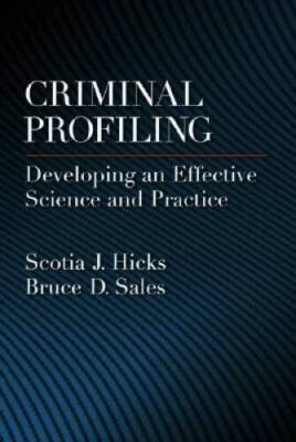 Criminal Profiling: Developing an Effective Science and Practice (La - VERY GOOD