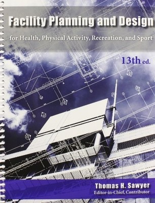 Facility Planning and Design for Health, Physical Activity, Recreation and S...