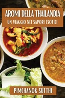 Aromi Della Thailandia Un Viaggio Nei Sapori Esotici Pimchanok Sutthi Buch 2023