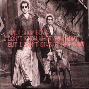 I Don't Know What You Want But I Cant Give It Anymore [CD 1], Pet Shop Boys, gebraucht