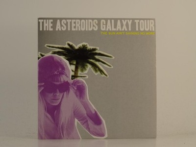 THE ASTEROIDS GALAXY TOUR THE SUN AIN'T SHINING NO MORE (GREY) (H1) 1 Track Prom