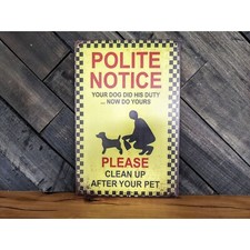Please Clean Up After Your Pet Sign - Polite Notice - Your Dog Did His Duty, Now