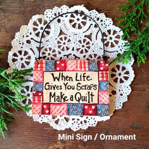  Mini Sign WOOD Ornament Life Scraps Make a Quilt Quilting Quilter USA 