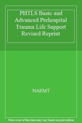 PHTLS Basic and Advanced Prehospital Trauma Life Support  Revise