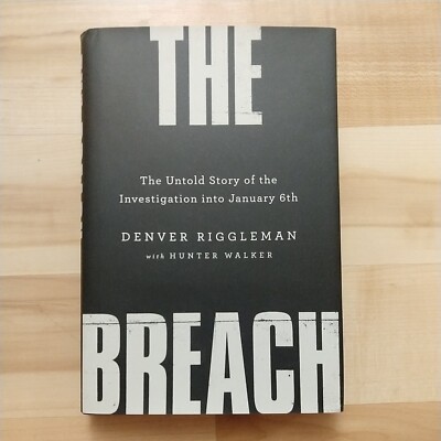 The Breach by Denver Riggleman The Untold Story of the Investigation into Jan 6