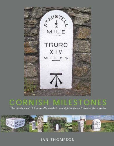 Cornish Milestones: The Development of Cornwall's Roads in the Eighteenth and Ni