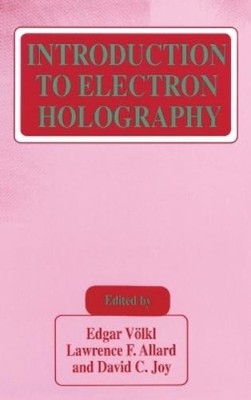 Edgar Volkl Introduction to Electron Holography (Hardback) (UK IMPORT)