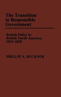 Phillip Buckner | The Transition To Responsible Government | Buch | Englisch