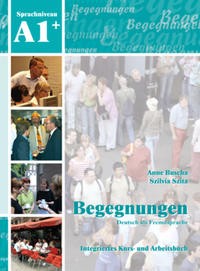 Begegnungen Deutsch als Fremdsprache A1+: Integriertes Kurs- und Arbeitsbuch