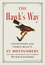 The Hawk's Way: Encounters with Fierce Beauty, ,