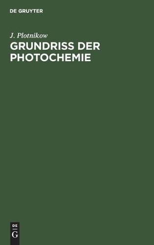 J Plotnikow Grundriss Der Photochemie (Hardback)