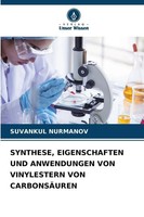 Synthese, Eigenschaften Und Anwendungen Von Vinylestern Von CarbonsÄUren | Buch